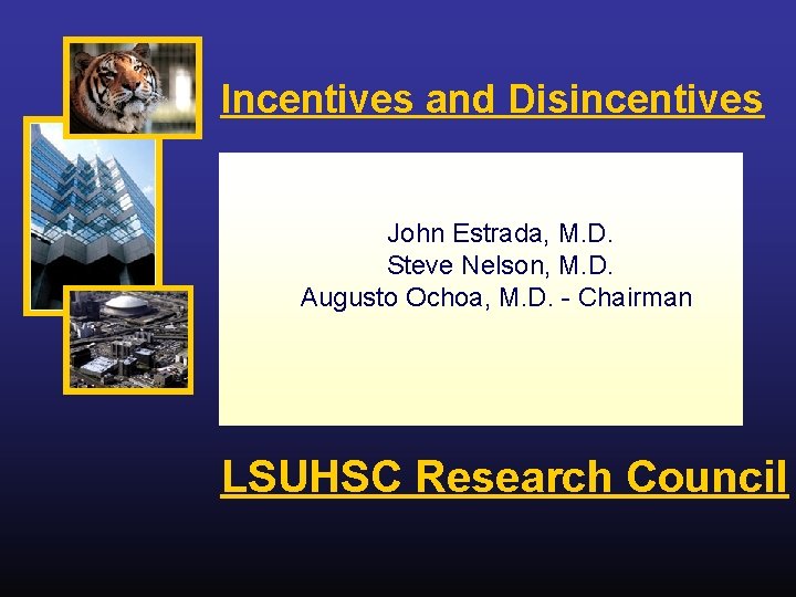 Incentives and Disincentives John Estrada, M. D. Steve Nelson, M. D. Augusto Ochoa, M.