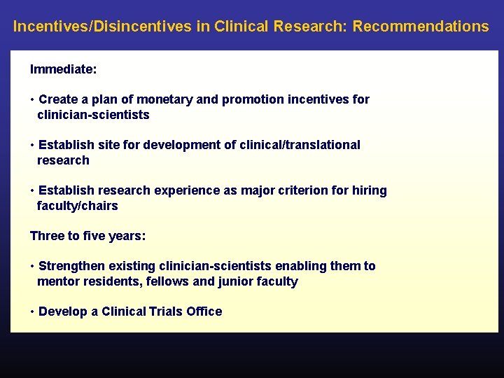 Incentives/Disincentives in Clinical Research: Recommendations Immediate: • Create a plan of monetary and promotion