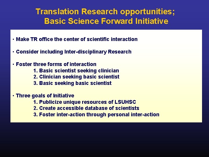 Translation Research opportunities; Basic Science Forward Initiative • Make TR office the center of