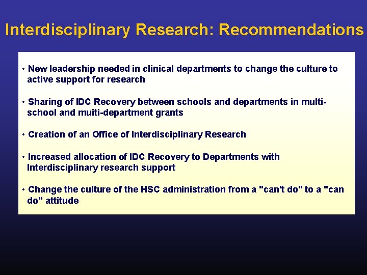 Interdisciplinary Research: Recommendations • New leadership needed in clinical departments to change the culture