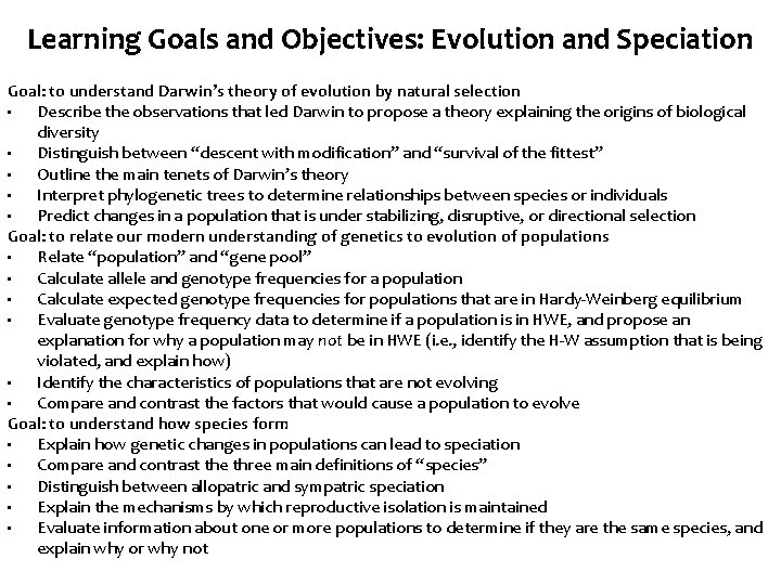 Learning Goals and Objectives: Evolution and Speciation Goal: to understand Darwin’s theory of evolution