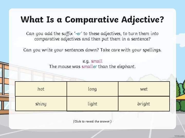 What Is a Comparative Adjective? Can you add the suffix ‘-er’ to these adjectives,