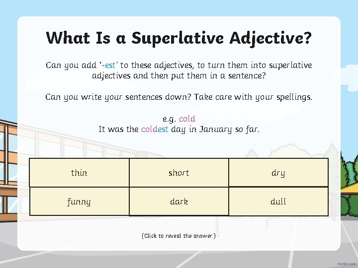 What Is a Superlative Adjective? Can you add ‘-est’ to these adjectives, to turn