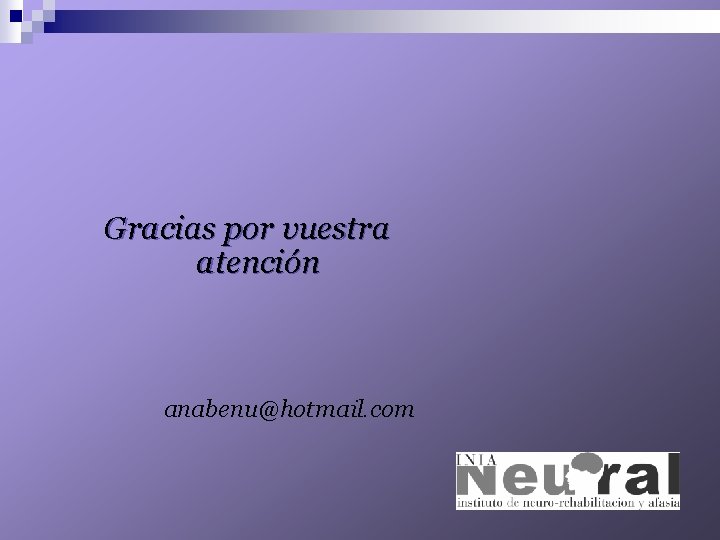 Gracias por vuestra atención anabenu@hotmail. com Gracias por vuestra atención anabenu@hotmail. com
