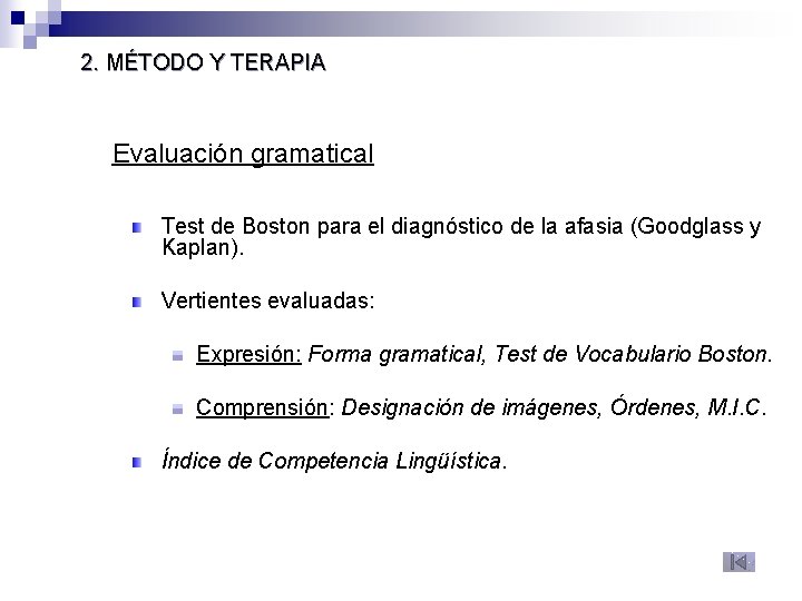 2. MÉTODO Y TERAPIA Evaluación gramatical Test de Boston para el diagnóstico de la 2. MÉTODO Y TERAPIA Evaluación gramatical Test de Boston para el diagnóstico de la