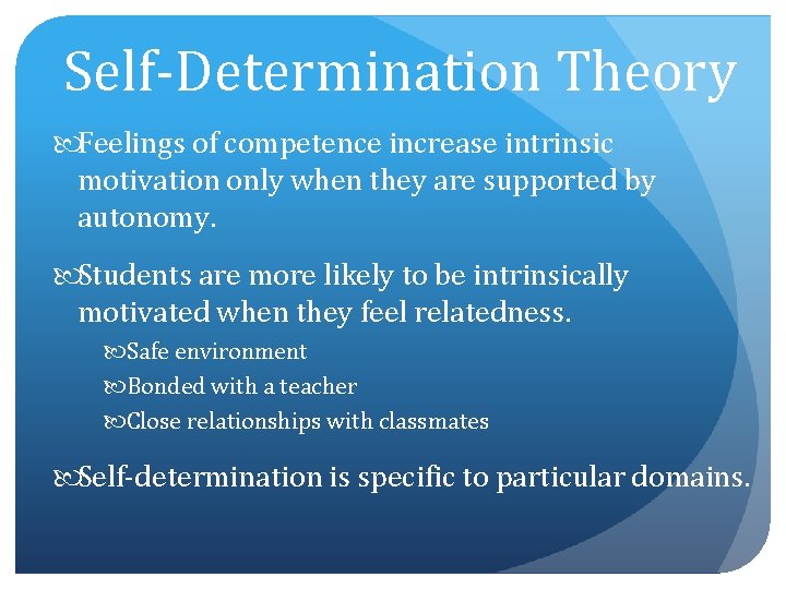 Self-Determination Theory Feelings of competence increase intrinsic motivation only when they are supported by