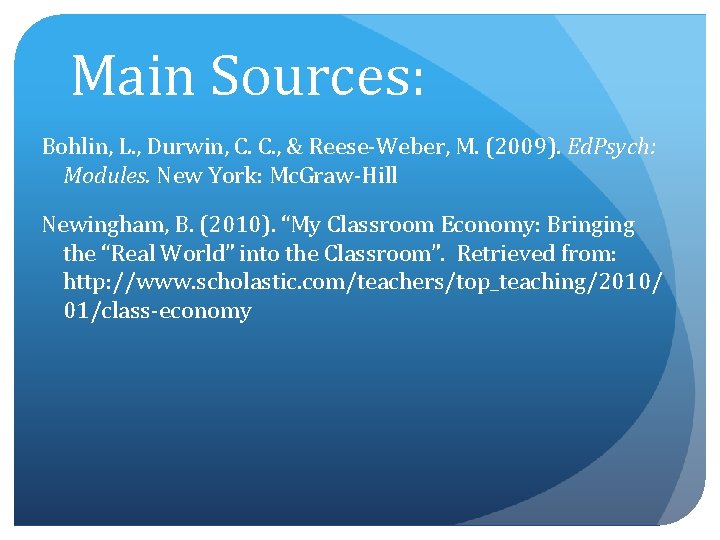 Main Sources: Bohlin, L. , Durwin, C. C. , & Reese-Weber, M. (2009). Ed.