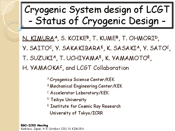 Cryogenic System design of LCGT - Status of Cryogenic Design - N. KIMURAA, S.