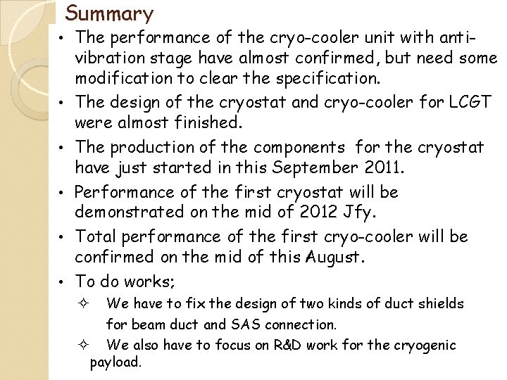 Summary • • • The performance of the cryo-cooler unit with antivibration stage have