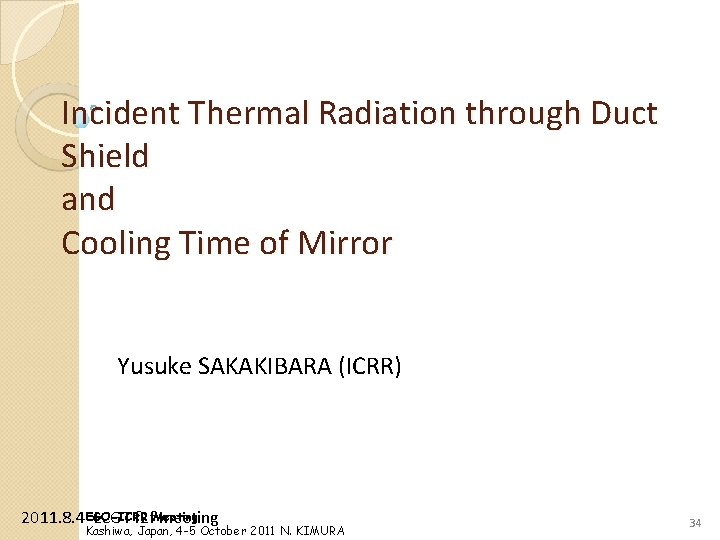 Incident Thermal Radiation through Duct Shield and Cooling Time of Mirror Yusuke SAKAKIBARA (ICRR)