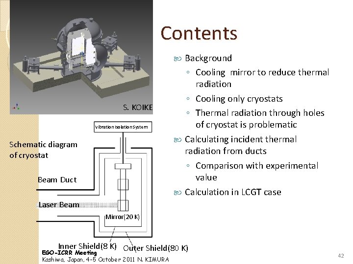 Contents Background ◦ Cooling mirror to reduce thermal radiation ◦ Cooling only cryostats ◦