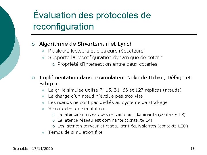 Évaluation des protocoles de reconfiguration ¡ Algorithme de Shvartsman et Lynch l l ¡ Évaluation des protocoles de reconfiguration ¡ Algorithme de Shvartsman et Lynch l l ¡