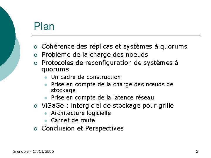 Plan ¡ ¡ ¡ Cohérence des réplicas et systèmes à quorums Problème de la Plan ¡ ¡ ¡ Cohérence des réplicas et systèmes à quorums Problème de la