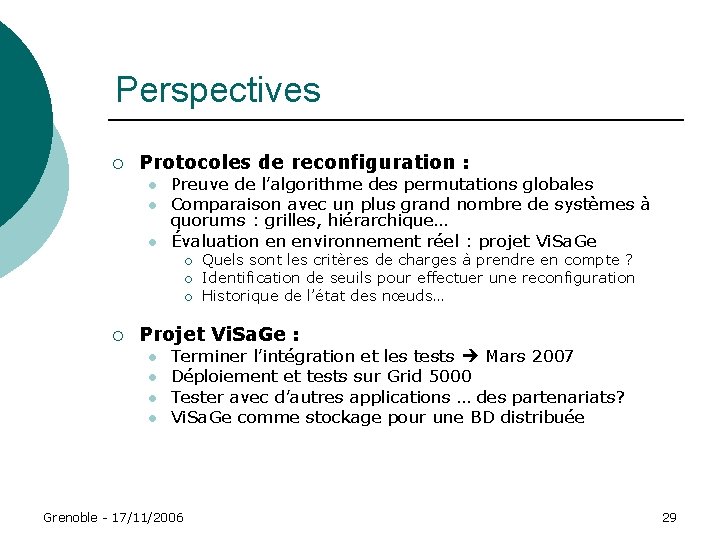 Perspectives ¡ Protocoles de reconfiguration : l l l Preuve de l’algorithme des permutations Perspectives ¡ Protocoles de reconfiguration : l l l Preuve de l’algorithme des permutations