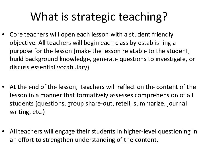 What is strategic teaching? • Core teachers will open each lesson with a student