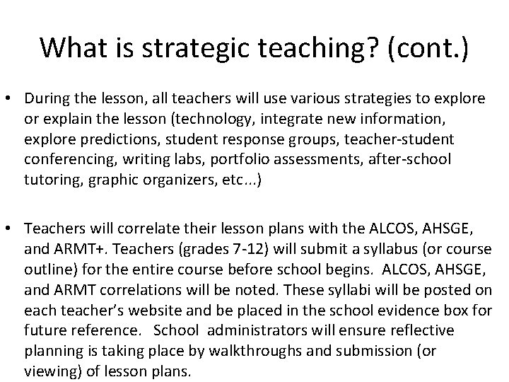 What is strategic teaching? (cont. ) • During the lesson, all teachers will use