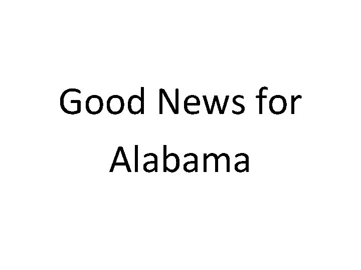 Good News for Alabama 