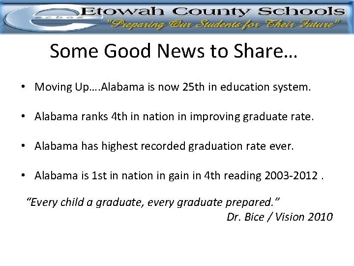 Some Good News to Share… • Moving Up…. Alabama is now 25 th in