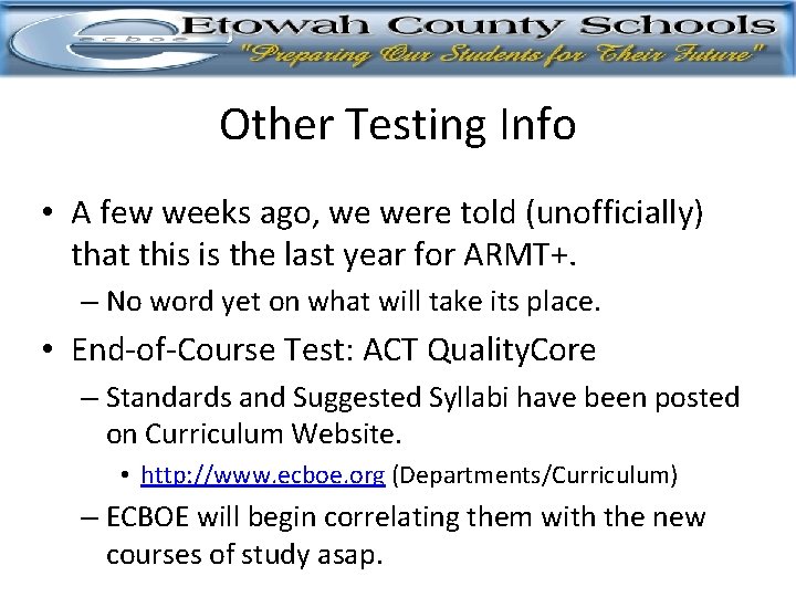 Other Testing Info • A few weeks ago, we were told (unofficially) that this