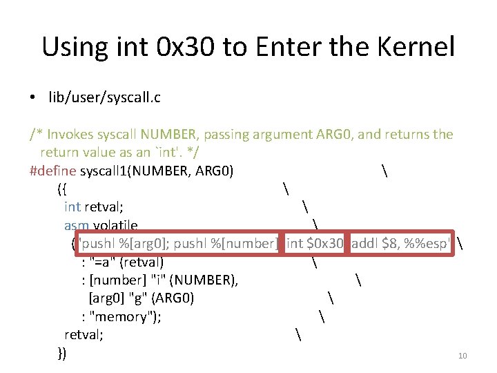 Using int 0 x 30 to Enter the Kernel • lib/user/syscall. c /* Invokes
