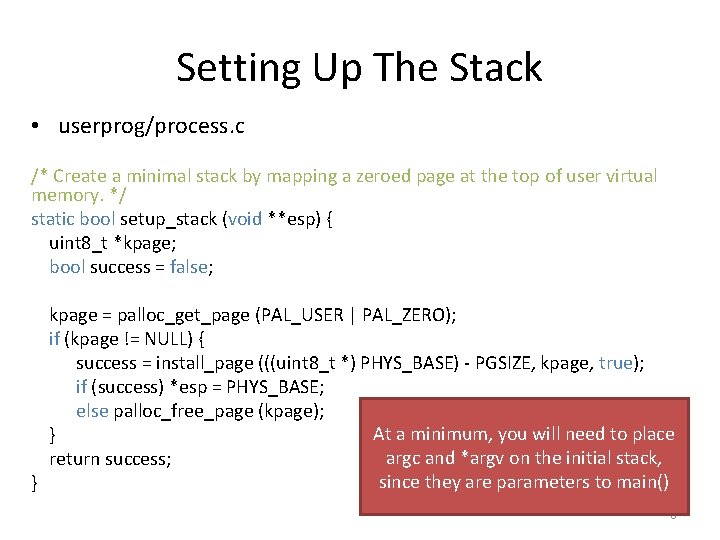 Setting Up The Stack • userprog/process. c /* Create a minimal stack by mapping