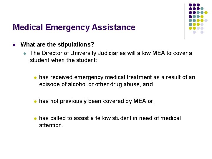 Medical Emergency Assistance l What are the stipulations? l The Director of University Judiciaries