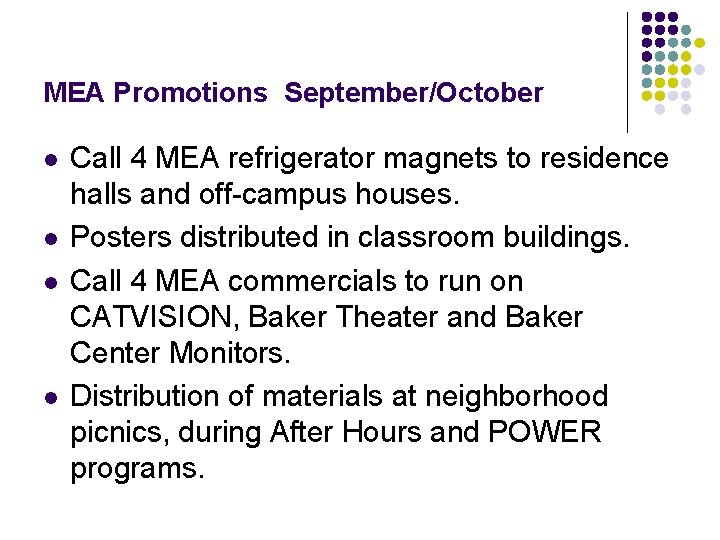 MEA Promotions September/October l l Call 4 MEA refrigerator magnets to residence halls and