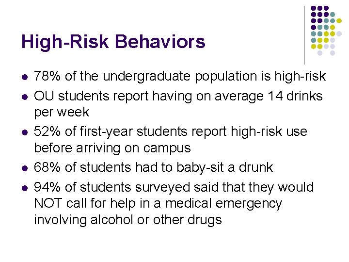 High-Risk Behaviors l l l 78% of the undergraduate population is high-risk OU students