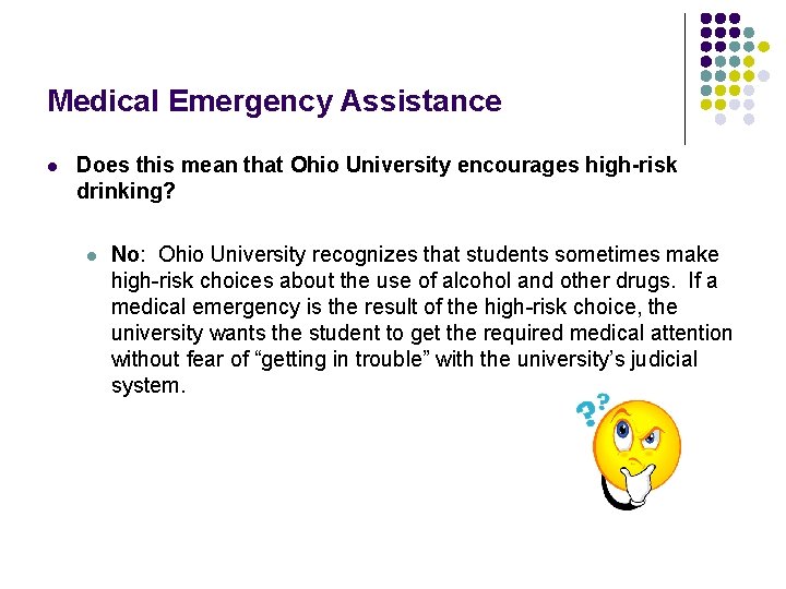 Medical Emergency Assistance l Does this mean that Ohio University encourages high-risk drinking? l