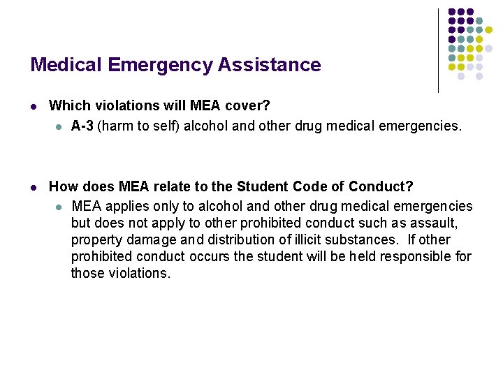 Medical Emergency Assistance l Which violations will MEA cover? l A-3 (harm to self)
