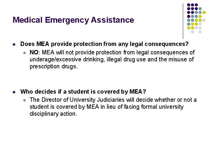 Medical Emergency Assistance l Does MEA provide protection from any legal consequences? l NO: