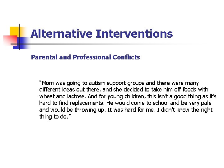 Alternative Interventions Parental and Professional Conflicts “Mom was going to autism support groups and Alternative Interventions Parental and Professional Conflicts “Mom was going to autism support groups and