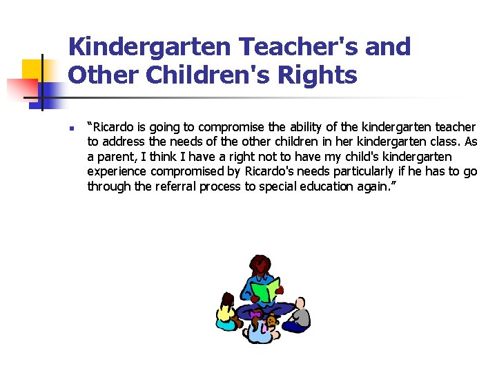 Kindergarten Teacher's and Other Children's Rights n “Ricardo is going to compromise the ability Kindergarten Teacher's and Other Children's Rights n “Ricardo is going to compromise the ability