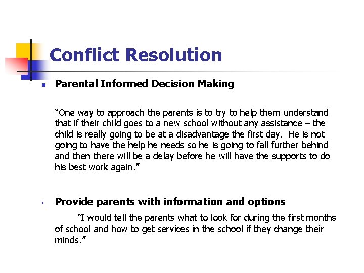 Conflict Resolution n Parental Informed Decision Making “One way to approach the parents is Conflict Resolution n Parental Informed Decision Making “One way to approach the parents is