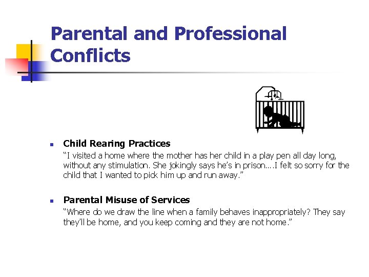 Parental and Professional Conflicts n Child Rearing Practices “I visited a home where the Parental and Professional Conflicts n Child Rearing Practices “I visited a home where the