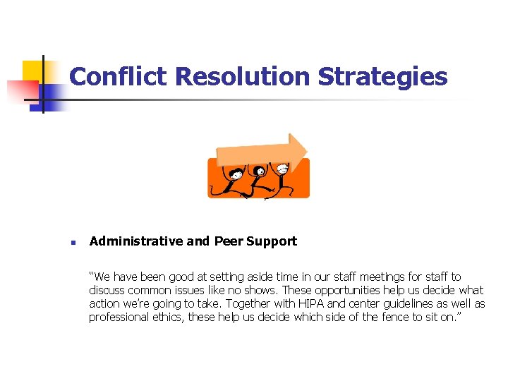 Conflict Resolution Strategies n Administrative and Peer Support “We have been good at setting Conflict Resolution Strategies n Administrative and Peer Support “We have been good at setting
