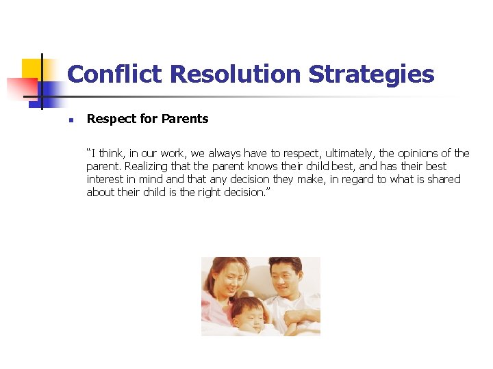Conflict Resolution Strategies n Respect for Parents “I think, in our work, we always Conflict Resolution Strategies n Respect for Parents “I think, in our work, we always