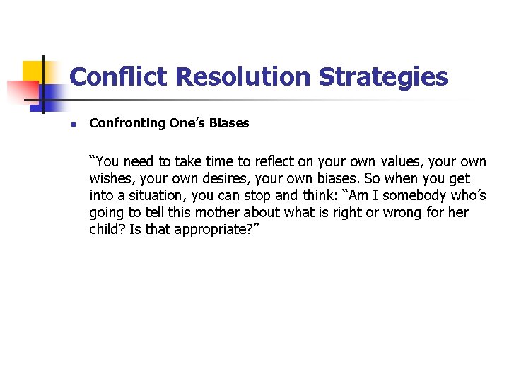 Conflict Resolution Strategies n Confronting One’s Biases “You need to take time to reflect Conflict Resolution Strategies n Confronting One’s Biases “You need to take time to reflect