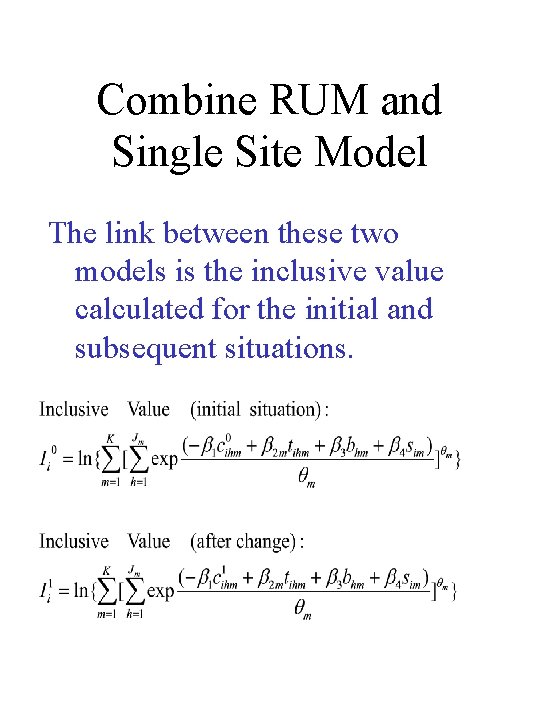 Combine RUM and Single Site Model The link between these two models is the