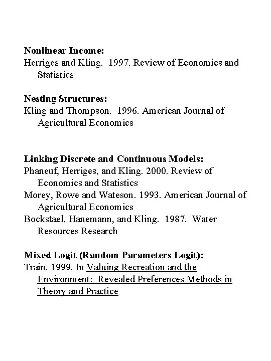 Nonlinear Income: Herriges and Kling. 1997. Review of Economics and Statistics Nesting Structures: Kling