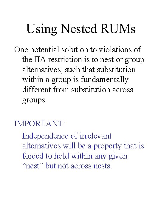 Using Nested RUMs One potential solution to violations of the IIA restriction is to
