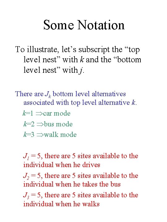 Some Notation To illustrate, let’s subscript the “top level nest” with k and the