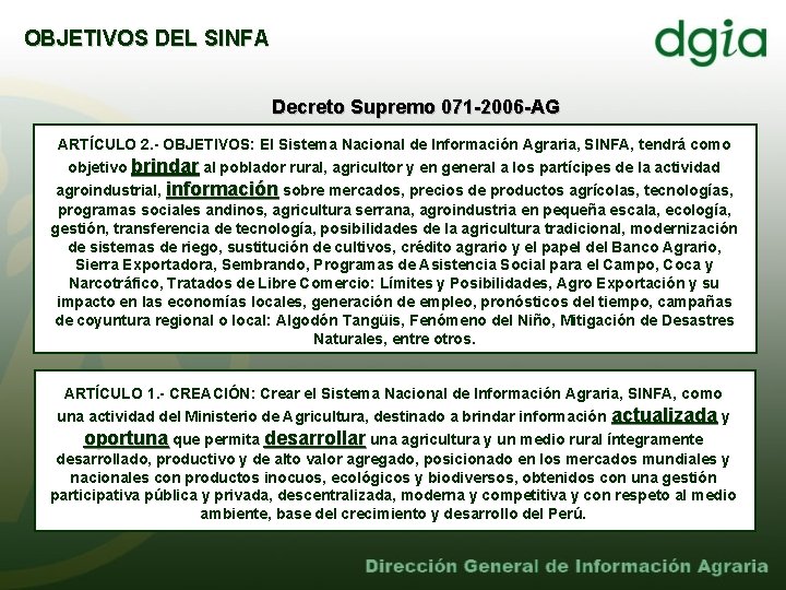 OBJETIVOS DEL SINFA Decreto Supremo 071 -2006 -AG ARTÍCULO 2. - OBJETIVOS: El Sistema