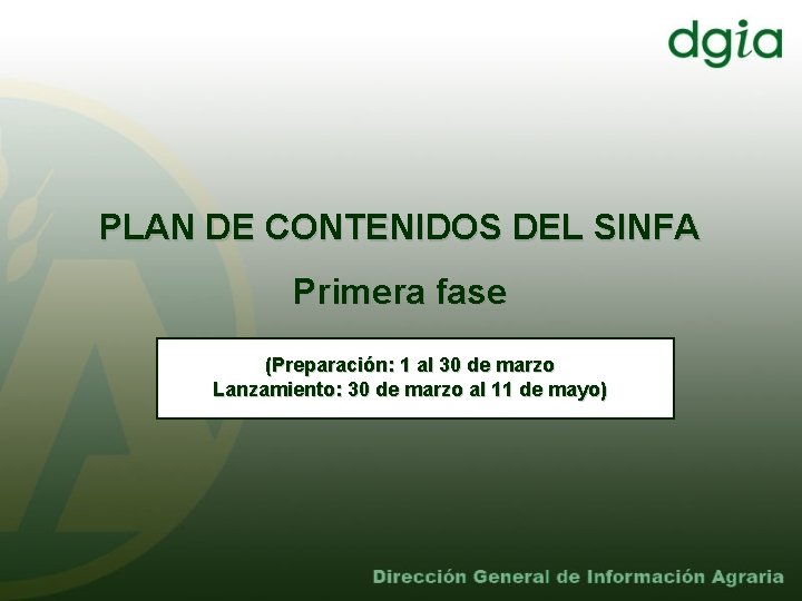 PLAN DE CONTENIDOS DEL SINFA Primera fase (Preparación: 1 al 30 de marzo Lanzamiento: