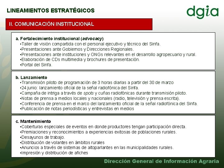 LINEAMIENTOS ESTRATÉGICOS II. COMUNICACIÓN INSTITUCIONAL a. Fortalecimiento institucional (advocacy) • Taller de visión compartida