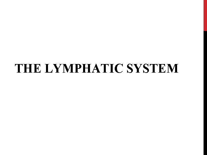 THE LYMPHATIC SYSTEM 