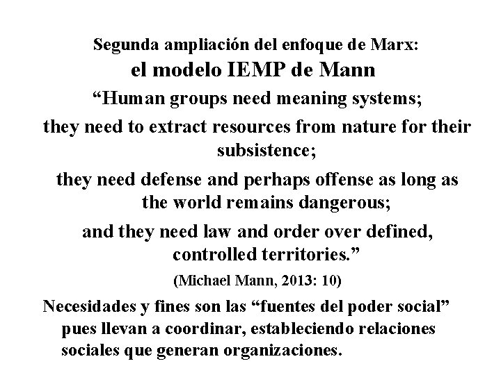 Segunda ampliación del enfoque de Marx: el modelo IEMP de Mann “Human groups need