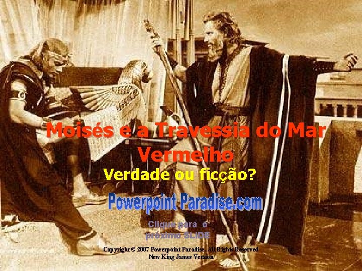 Moisés e a Travessia do Mar Vermelho Verdade ou ficção? Clique para o próximo Moisés e a Travessia do Mar Vermelho Verdade ou ficção? Clique para o próximo