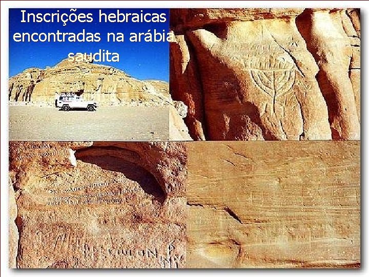 Inscrições hebraicas encontradas na arábia saudita Inscrições hebraicas encontradas na arábia saudita