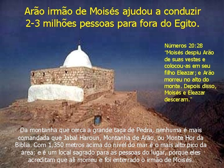 Arão irmão de Moisés ajudou a conduzir 2 -3 milhões pessoas para fora do Arão irmão de Moisés ajudou a conduzir 2 -3 milhões pessoas para fora do